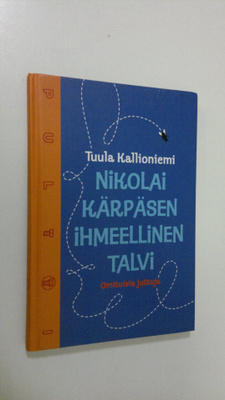 Tuula Kallioniemi : Nikolai Kärpäsen ihmeellinen talvi : ...