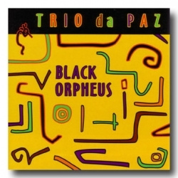 Trio Da Paz - Black Orpheus (CD)