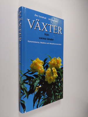 Åke Sandhall : Växter från varma länder : Kanarieöarna, M...