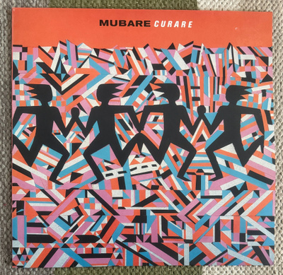 MUBARE / JOE MUBARE: Curare (LP) 1987