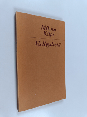 Mikko Kilpi : Hellyydestä