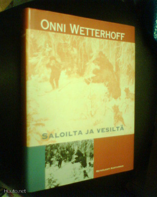 Onni Wetterhoff  SALOILTA JA VESILTÄ ( 1 p. 2004 ) sis.pk:t