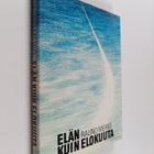 Rauno Meriö : Elän kuin elokuuta (signeerattu, tekijän om... - pikkukuva 1