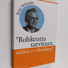 Kosti Helimäki : Rohkeutta tarvitaan, röökiä ei ollenkaan - pikkukuva 1
