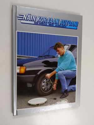 Näin korjaan autoani 4 : vaihe vaiheelta, oikein ja edull...