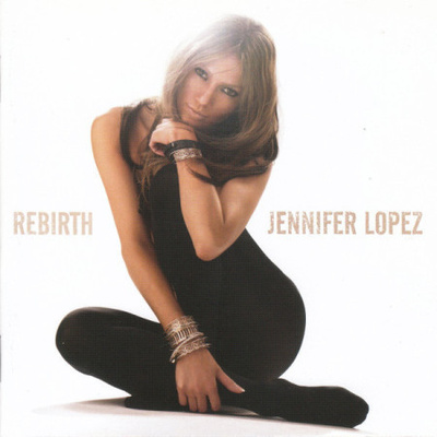Jennifer Lopez • Rebirth CD