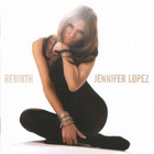Jennifer Lopez • Rebirth CD - pikkukuva 1