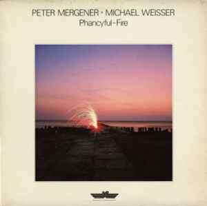 (LP) Peter Mergener / Michael Weisser – Phancyful-Fire
