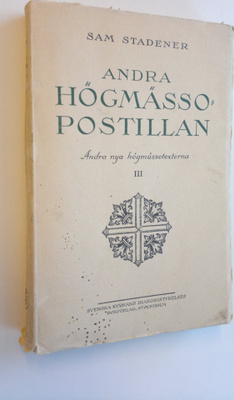 Sam Stadener : Andra högmässopostillan III- Andra nya hög...