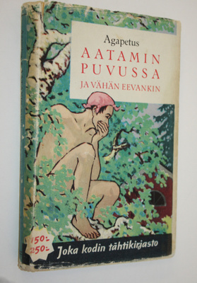 Agapetus : Aatamin puvussa ja vähän Eevankin : kevyt romaani