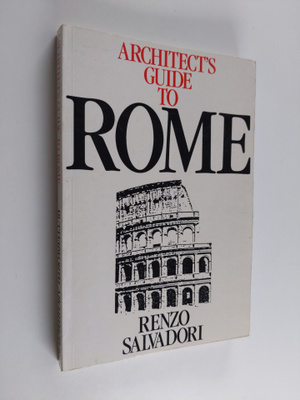 Renzo Salvadori : Architect's guide to Rome