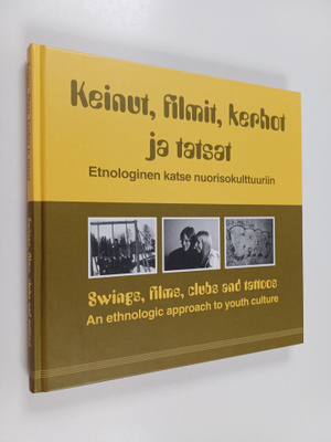 Keinut, filmit, kerhot ja tatsat : etnologinen katse nuor...