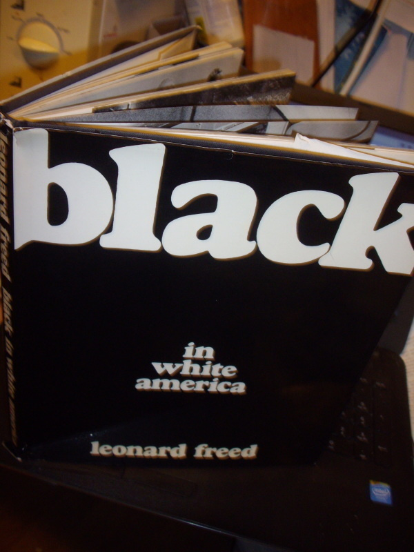 Leonard Freed : BLACK IN WHITE AMERICA  ( 1960's )