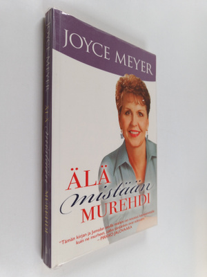 Joyce Meyer : Älä mistään murehdi