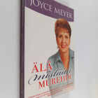 Joyce Meyer : Älä mistään murehdi - pikkukuva 1