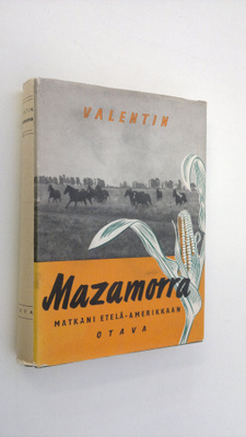 Valentin : Mazamorra : matkani Etelä-Amerikkaan