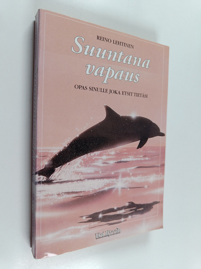 Reino Lehtinen : Suuntana vapaus : opas sinulle joka etsi...