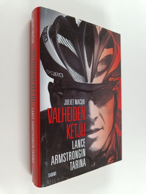 Juliet Macur : Valheiden ketju : Lance Armstrongin tarina