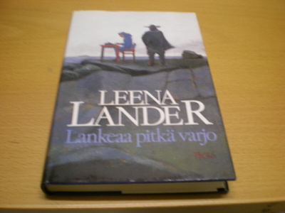 Leena Lander: Lankeaa pitkä varjo - Absurdi kronikka