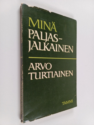 Arvo Turtiainen : Minä paljasjalkainen