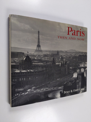 Peter Caine ym. : Paris Then & Now