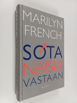 Marilyn French : Sota naisia vastaan