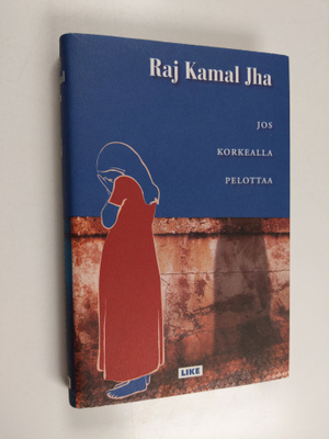 Raj Kamal Jha : Jos korkealla pelottaa