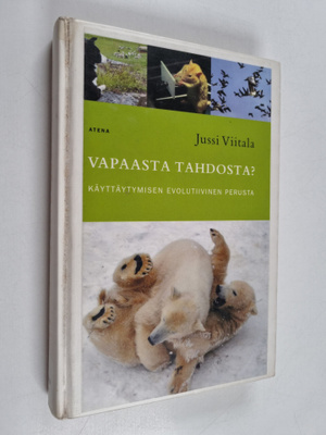 Jussi Viitala : Vapaasta tahdosta : käyttäytymisen evolut...