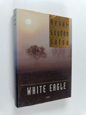 White Eagle : Henkisyyden satoa
