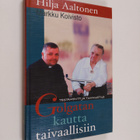 Markku Koivisto ym. : Golgatan kautta taivaallisiin - pikkukuva 1