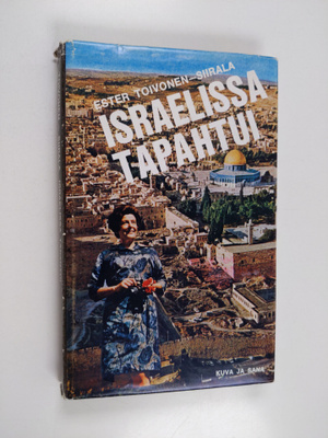 Ester Toivonen-Siirala : Israelissa tapahtui (signeerattu)