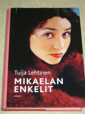 Lehtinen Tuija: Mikaelan enkelit