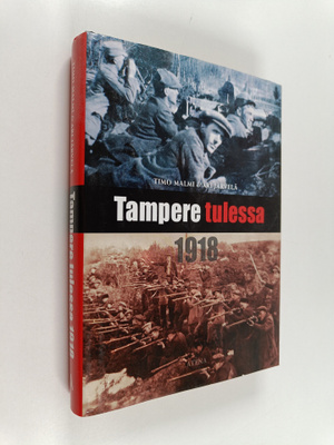 Timo Malmi ym. : Tampere tulessa 1918