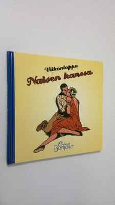 Bonjour. : Viikonloppu naisen kanssa : Creme Bonjour