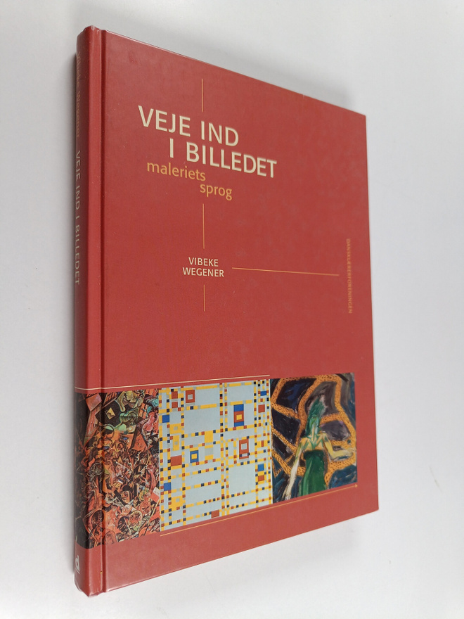 Vibeke Wegener : Veje ind i billedet : maleriets sprog