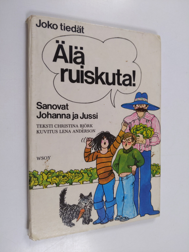 Christina Björk : Älä ruiskuta! sanovat Johanna ja Jussi ...