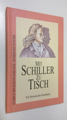 Gudrun Beckmann-Kircher : Mit Schiller zu Tisch : ein lit...