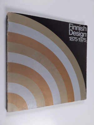 Erik Kruskopf ym. : Finnish Design 1875-1975 - 100 Years ...