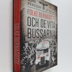 Sune Persson : Folke Bernadotte och de vita bussarna : "v... - pikkukuva 1