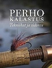 Pertti Kanerva, Perhokalastus - Tekniikat ja sidonta, 2007