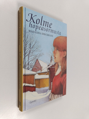 Maijaliisa Dieckmann : Kolme hopeasormusta (signeerattu)
