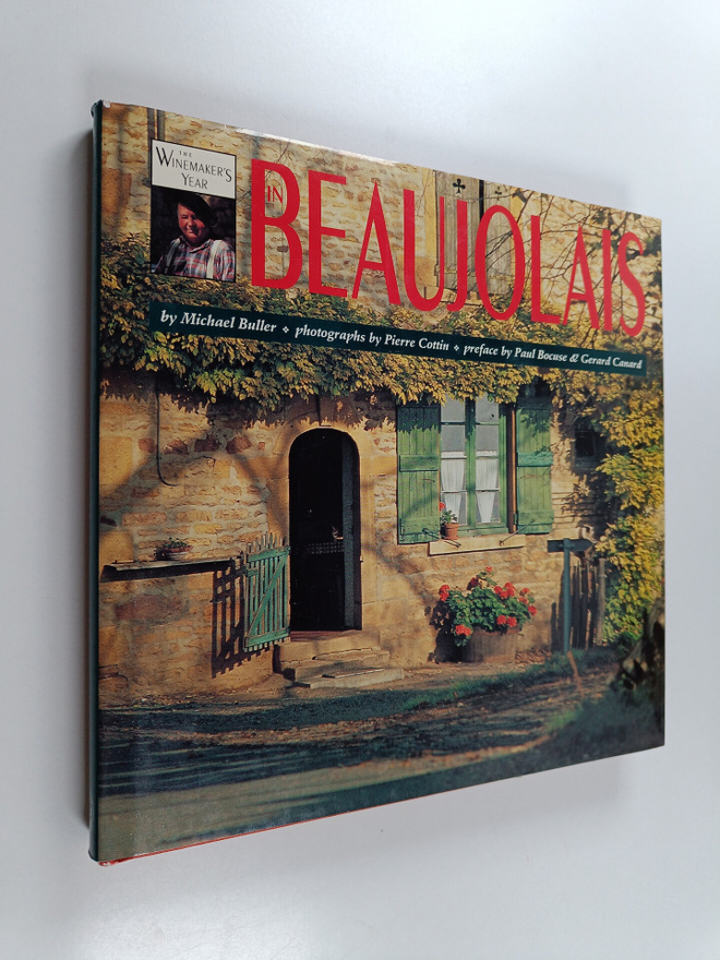 Michael Buller : The winemaker's year : in Beaujolais
