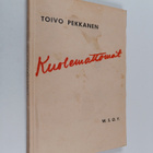 Toivo Pekkanen : Kuolemattomat : novelleja - pikkukuva 1