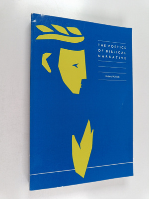 Robert W. Funk : The poetics of biblical narrative