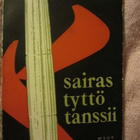 Aila Meriluoto : Sairas tyttö tanssii 2. painos v. 1952 - pikkukuva 1