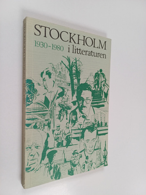 Ulf Bergqvist : Stockholm i litteraturen 1930-1980