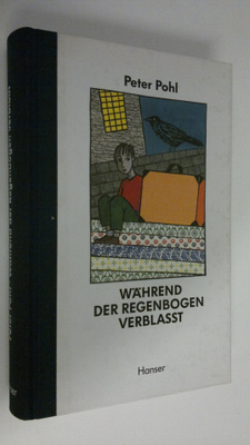 Peter Pohl : Während der regenbogen verblasst