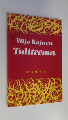 Viljo Kajava : Tuliteema : runoja