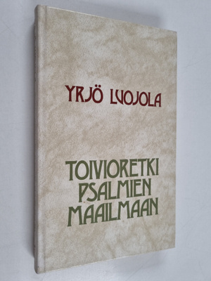 Yrjö Luojola : Toivioretki psalmien maailmaan