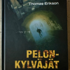 [Kirja] THOMAS ERIKSON: PELONKYLVÄJÄT - pikkukuva 1